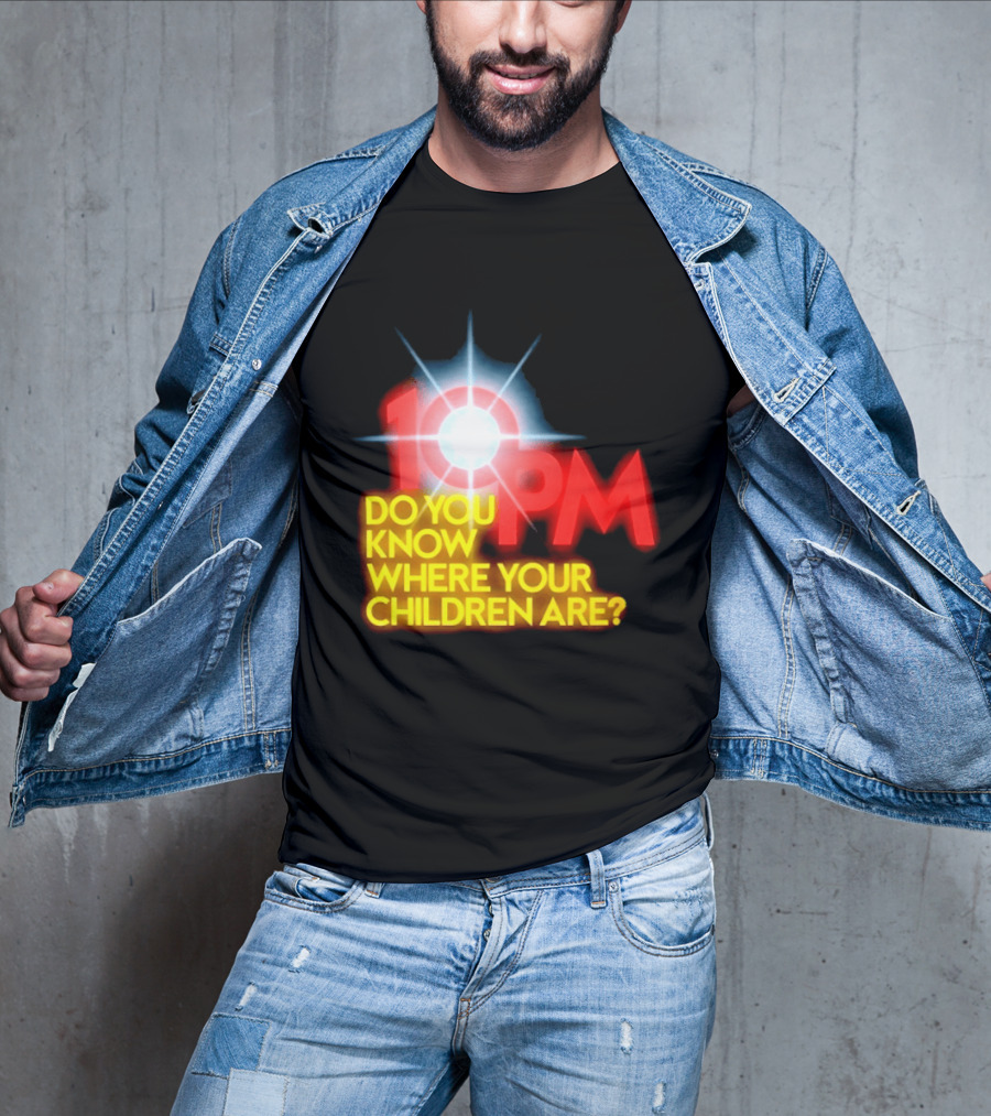 10 PM Do You Know Where Your Children Are T-Shirt