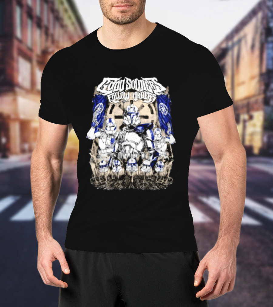 Good Soldiers Follow Orders Star Wars Clone Troopers Artwork Officially Licensed Movie Merchandise T-Shirt