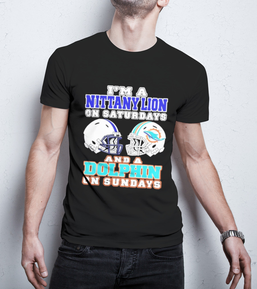 I'M A Nittany Lion On Saturdays And A Dolphin On Sundays T-Shirt
