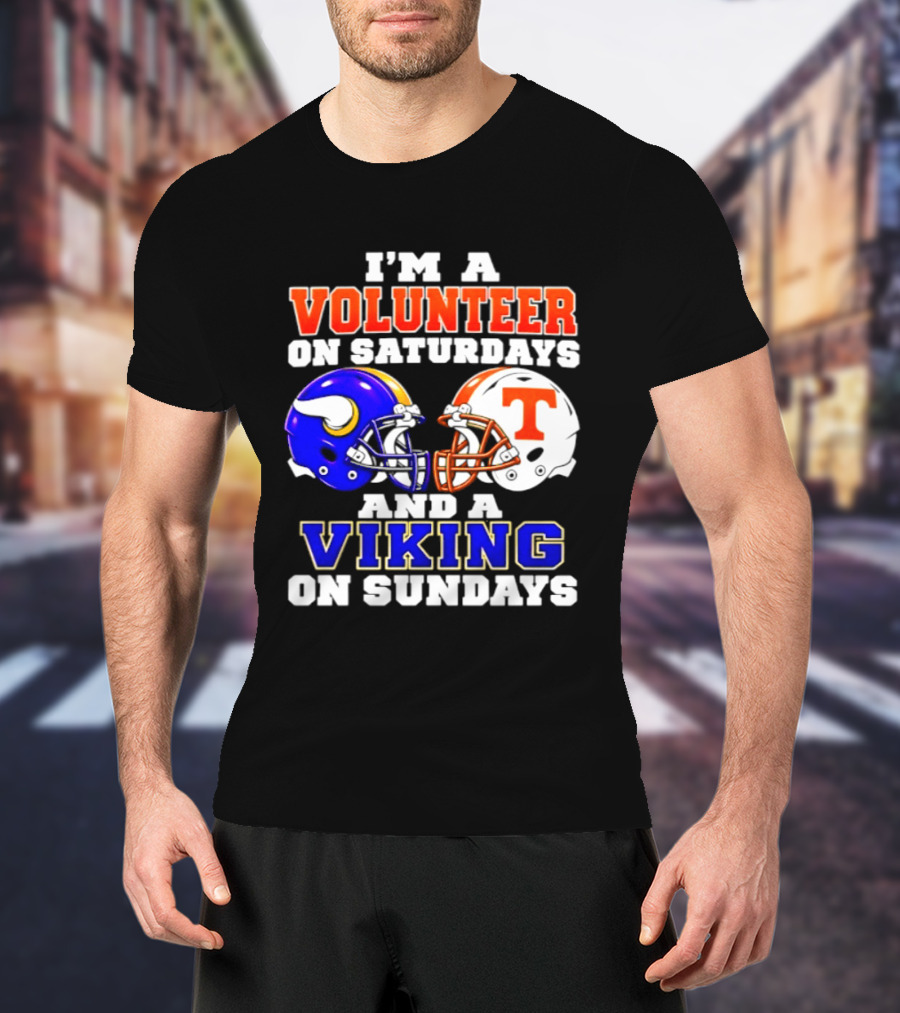 I'm A Volunteer On Saturdays And A Viking On Sundays Helmet Football T-Shirt