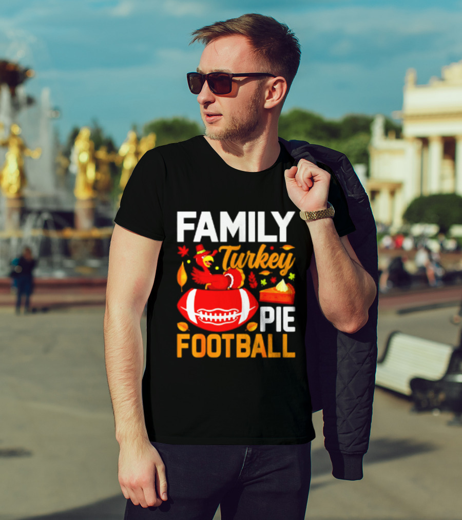 Family Turkey Pie Football Thanksgiving Festive Celebration T-Shirt