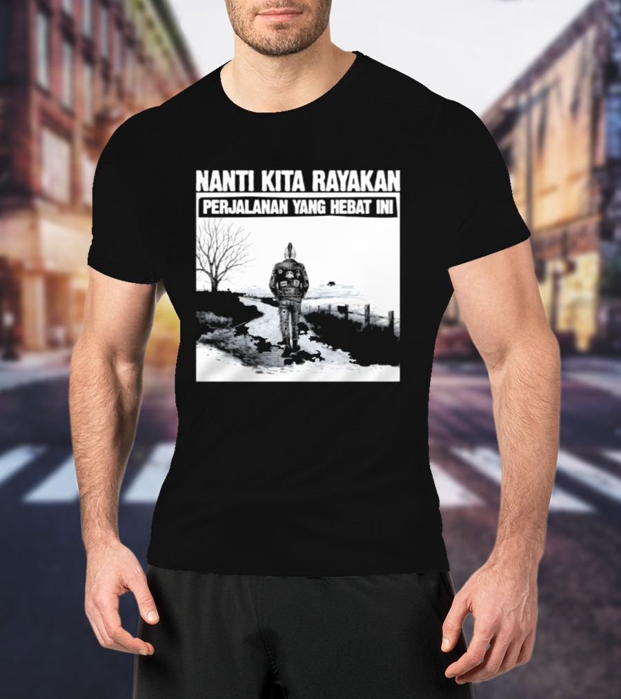 Nanti Kita Rayakan Perjalanan Yang Hebat Ini Motorcycle Adventure T-Shirt