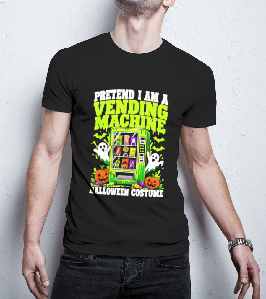 Pretend I Am A Vending Machine Halloween Costume Ghosts Pumpkins Candy Fun T-Shirt
