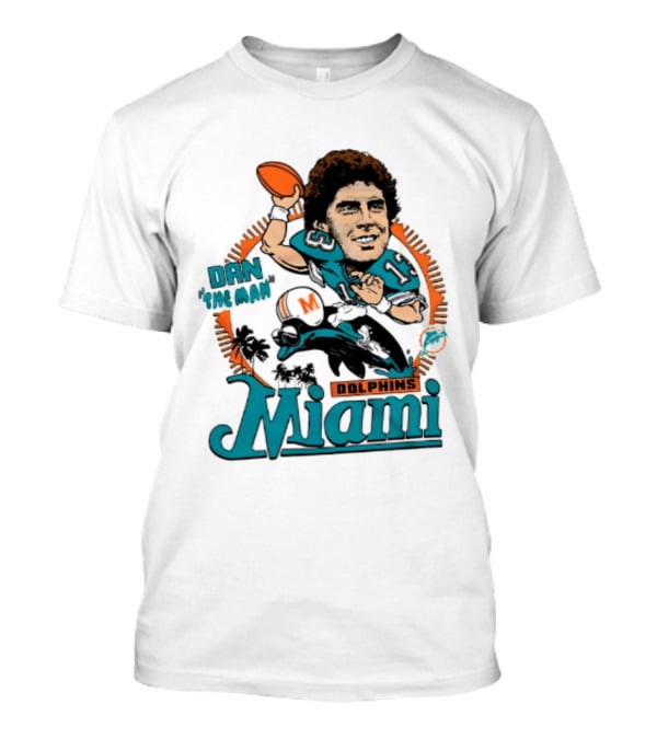 Dan Marino Miami Dolphins Dan The Man Caricature Football Miami T-Shirt
