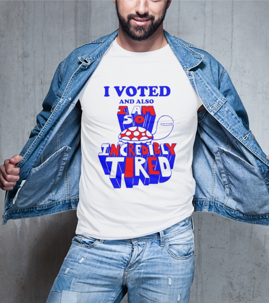 I Voted And Also I Am So Incredibly Tired Turtle T-Shirt
