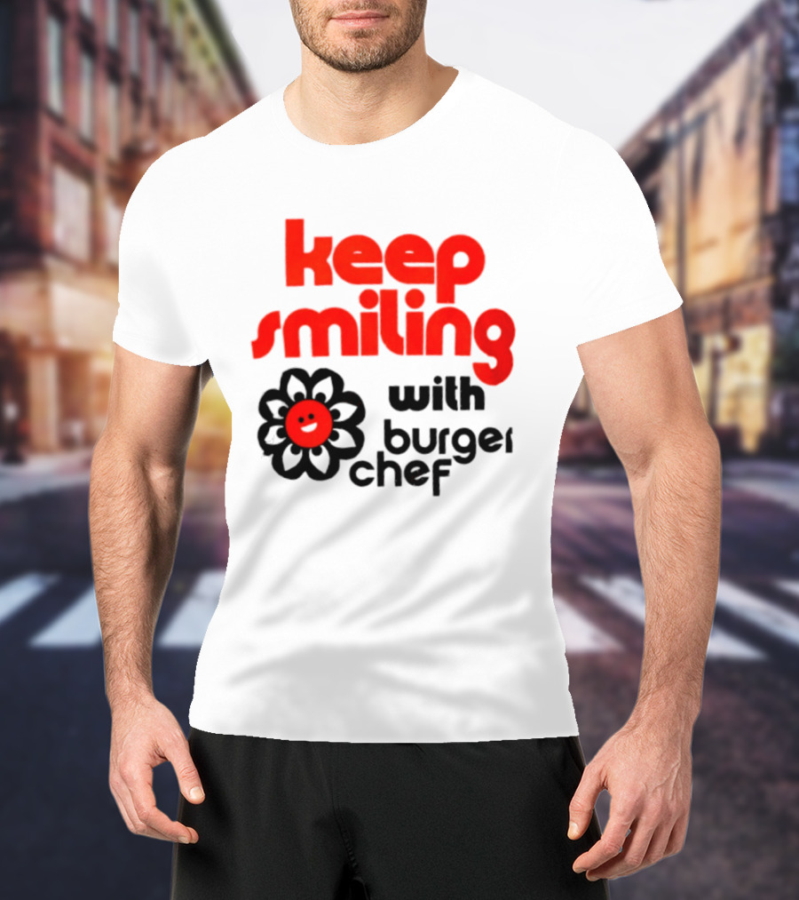 Keep Smiling With Burger Chef Retro Fast Food Nostalgia T-Shirt