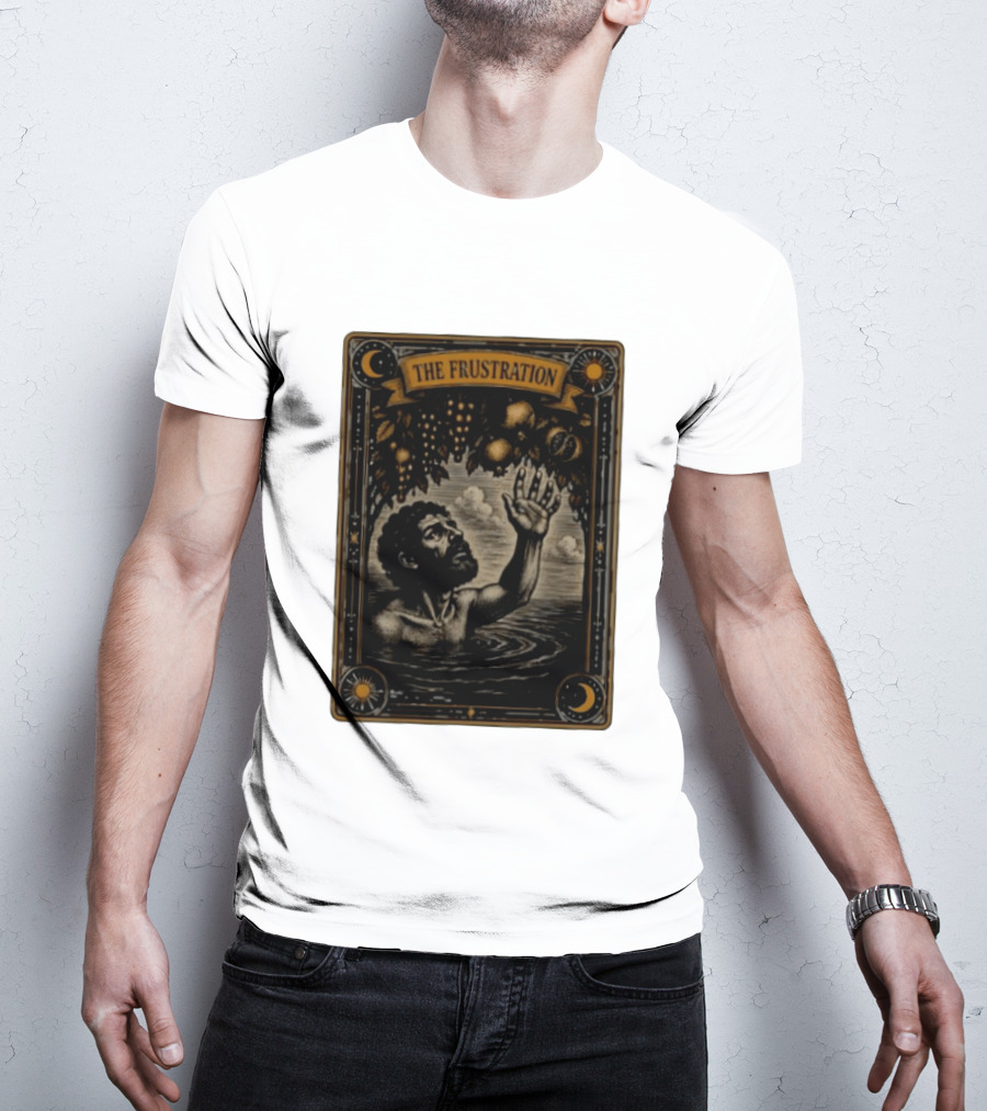 Tantalus Mythological Punishment The Frustration T-Shirt