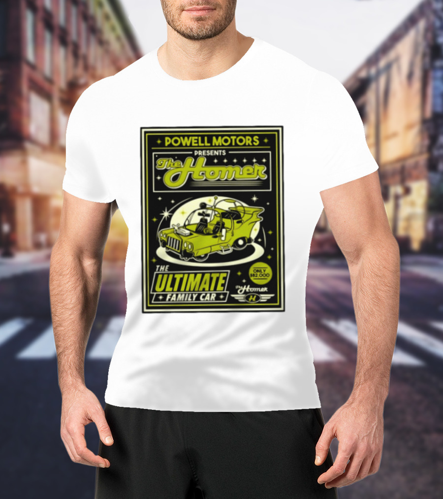 POWELL MOTORS The Homer Ultimate Family Car Only $82,000 T-Shirt