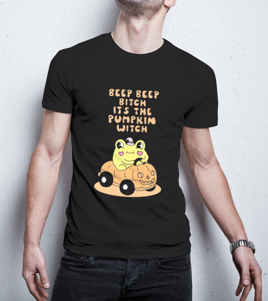 Beep Beep Bitch It's The Pumpkin Witch Halloween 2026 Frog Pumpkin Car T-Shirt