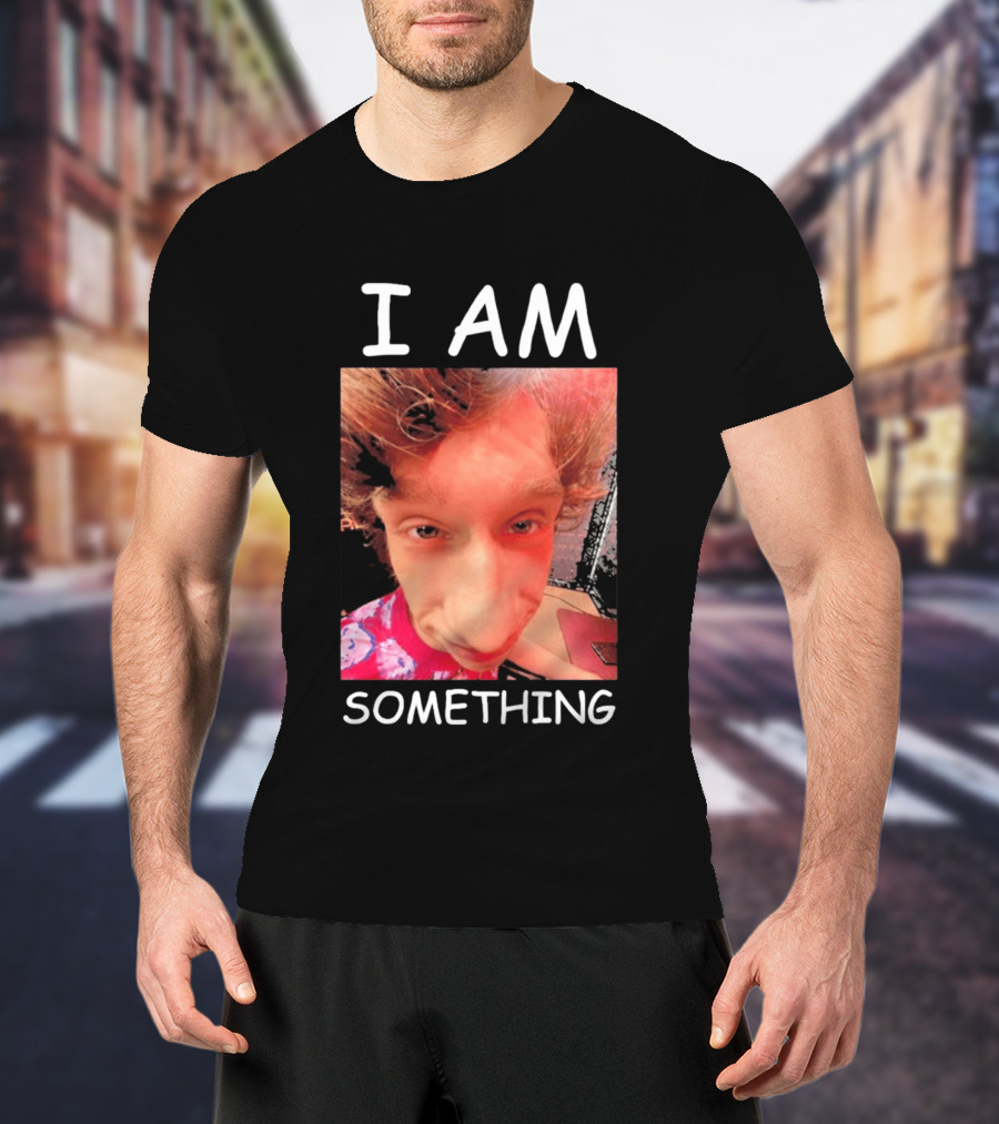 I AM Something Paper Rex Meme Funny Distorted Face T-Shirt