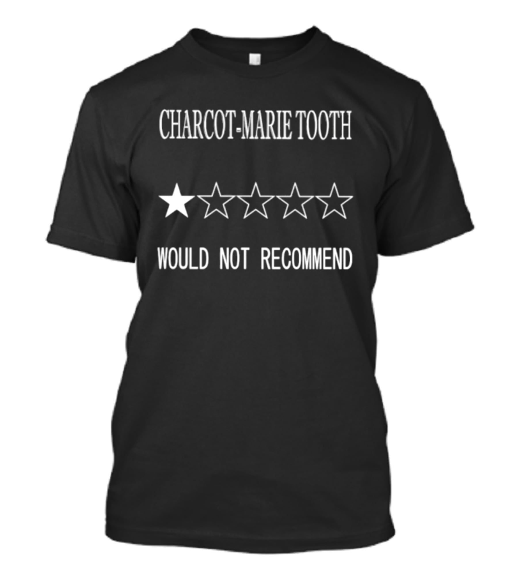 Charcot Marie Tooth One Star Would Not Recommend T-Shirt