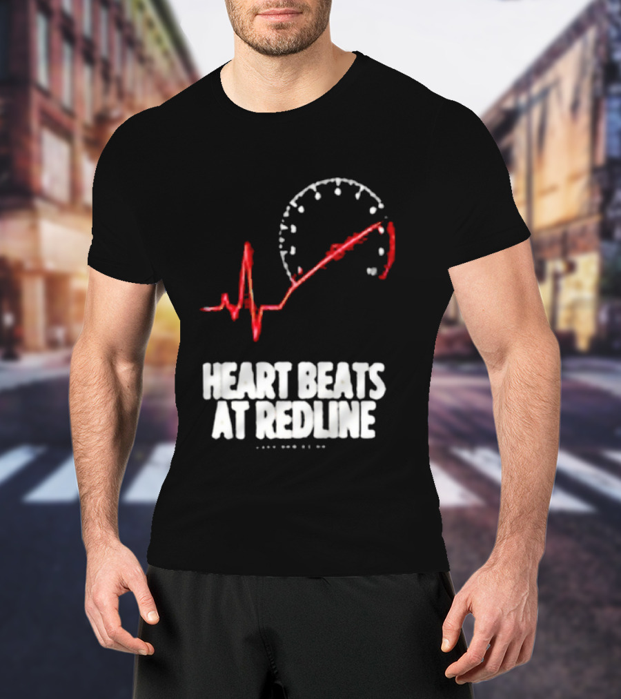 Heart Beats At Redline Tachometer Racing Car T-Shirt