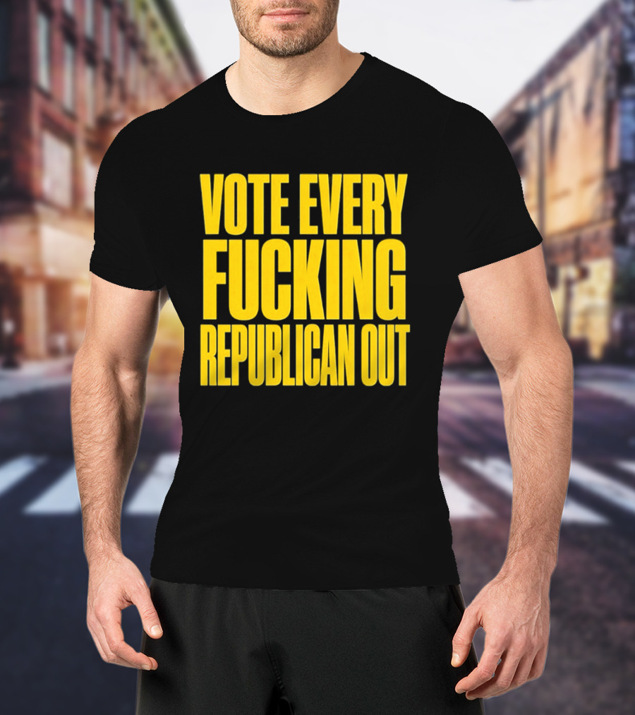 Vote Every Fucking Republican Out T-Shirt