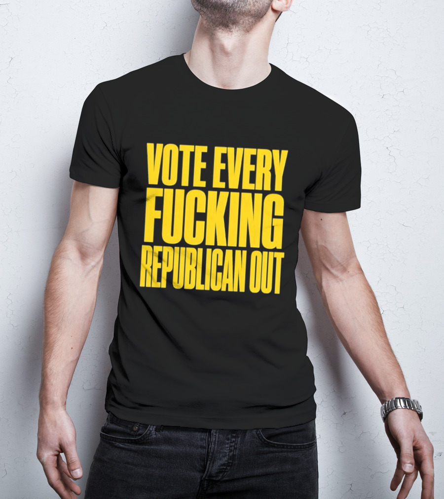 Vote Every Fucking Republican Out T-Shirt