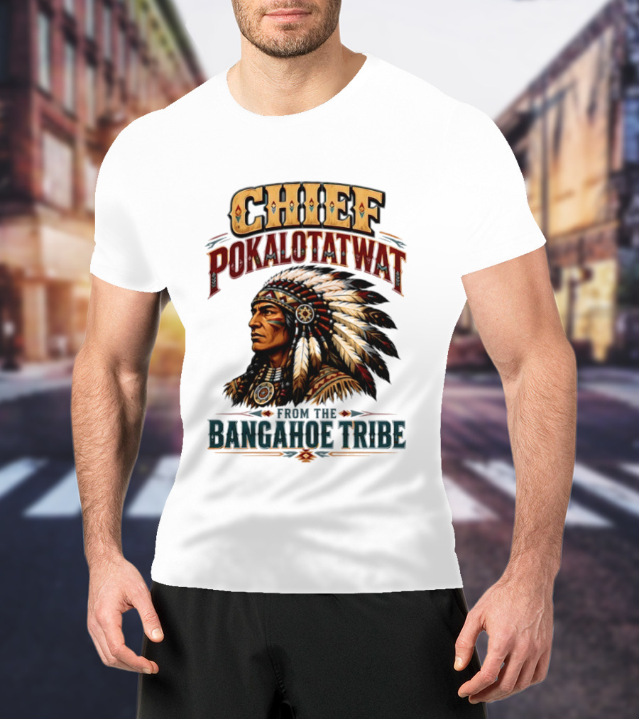 Chief Pokalotatwat Bangahoe Tribe Native American Indian Chief T-Shirt