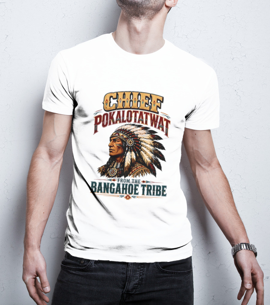 Chief Pokalotatwat Bangahoe Tribe Native American Indian Chief T-Shirt