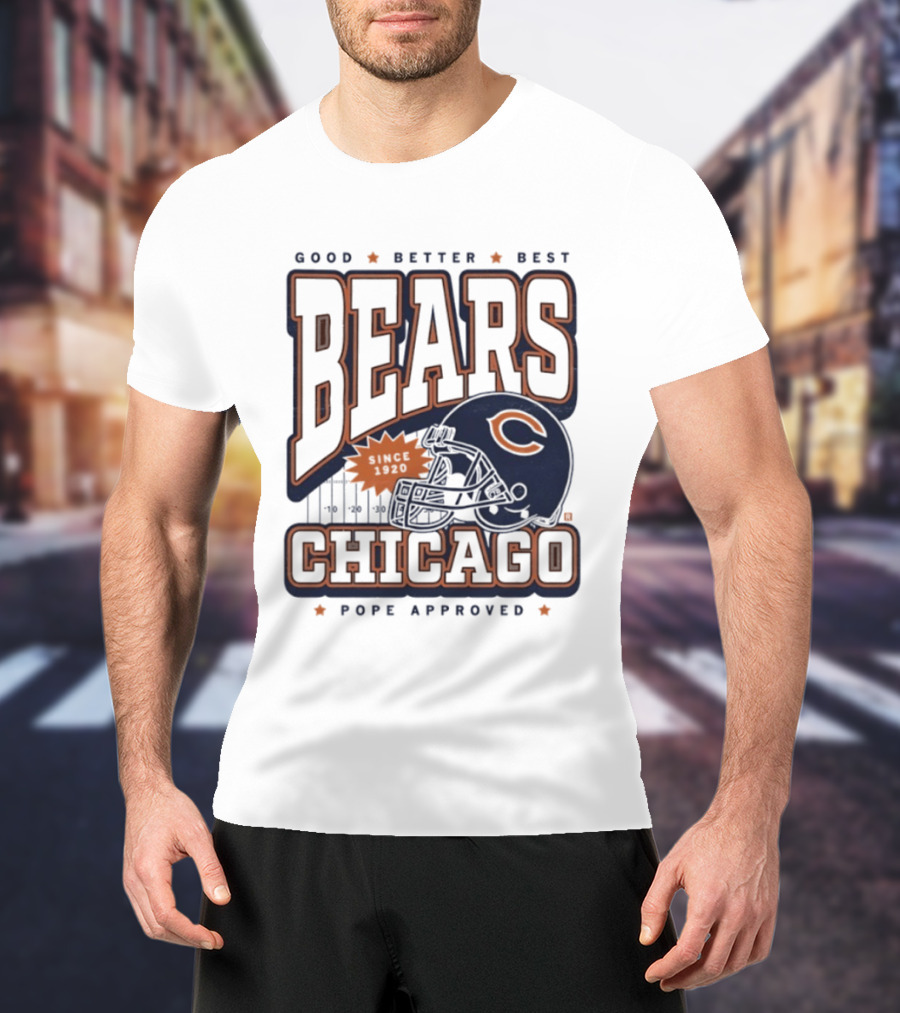 Good Better Best Chicago Bears Football Pope Approved T-Shirt