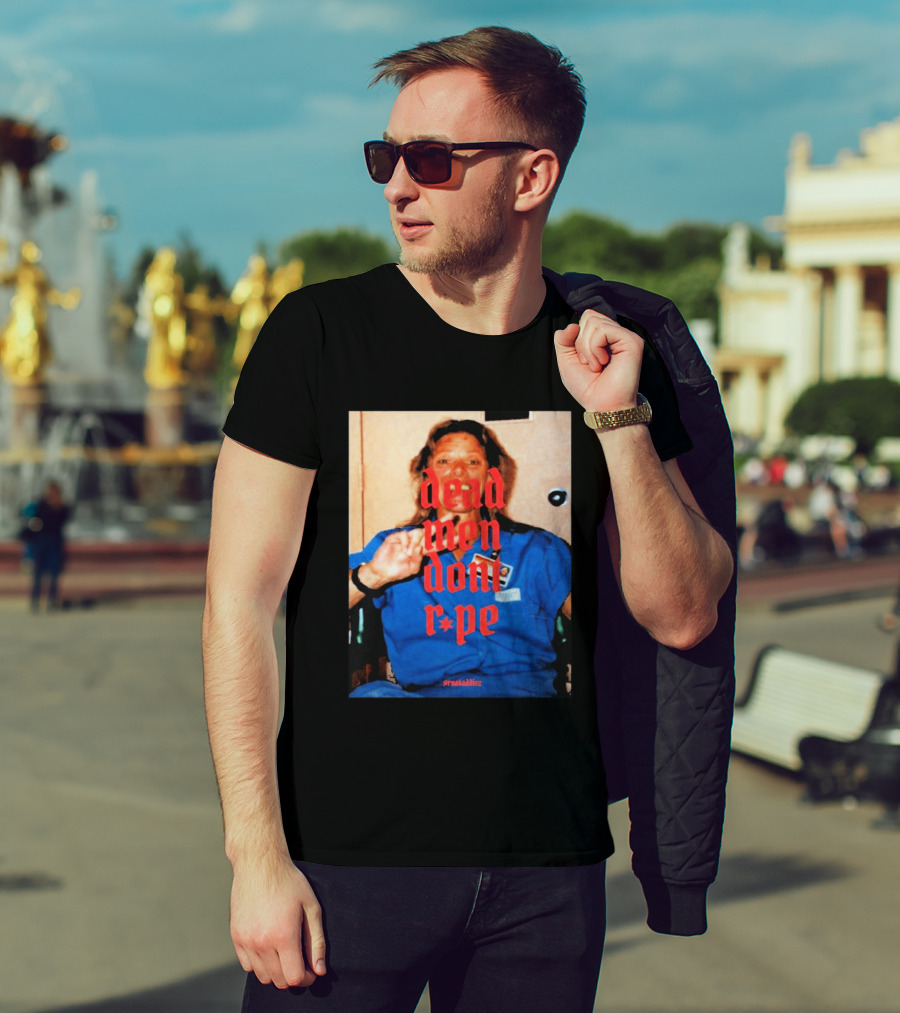 Aileen Wuornos Dead Men Don't Rape Red Text Blue Image T-Shirt