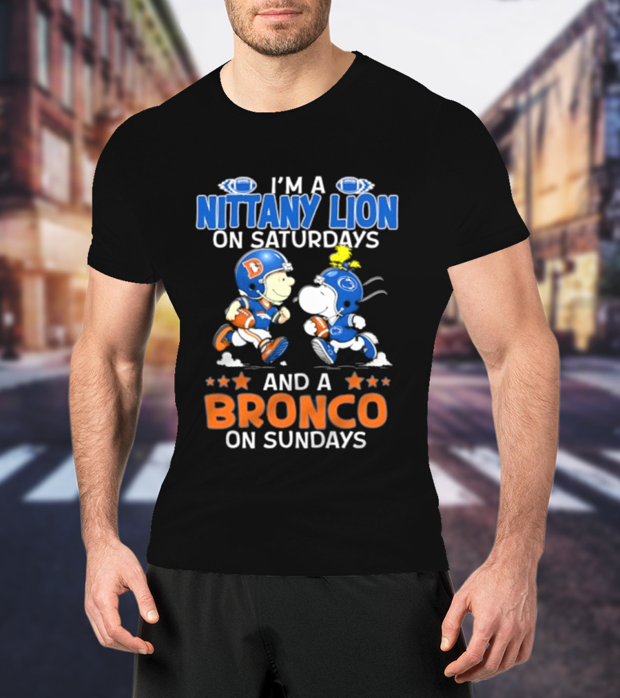 I'm A Nittany Lion On Saturdays And A Bronco On Sundays Peanuts Football T-Shirt