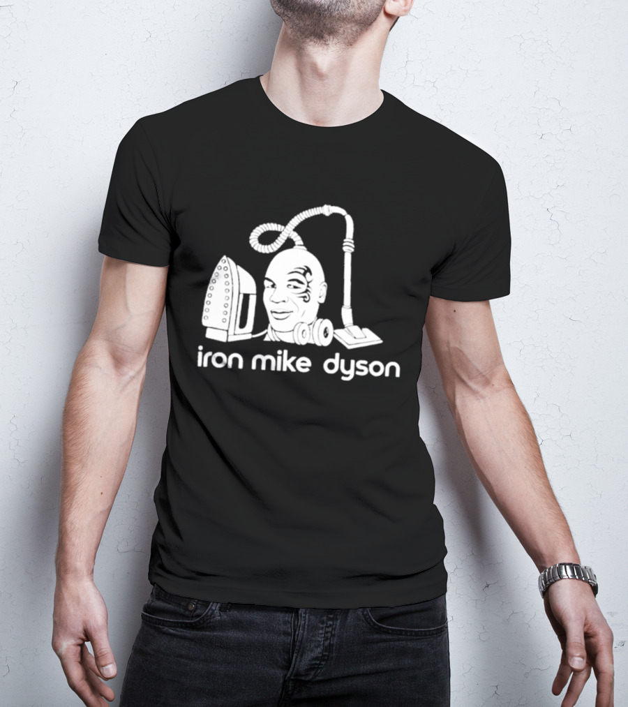 Iron Mike Dyson Mashup Of Vacuum And Iron T-Shirt