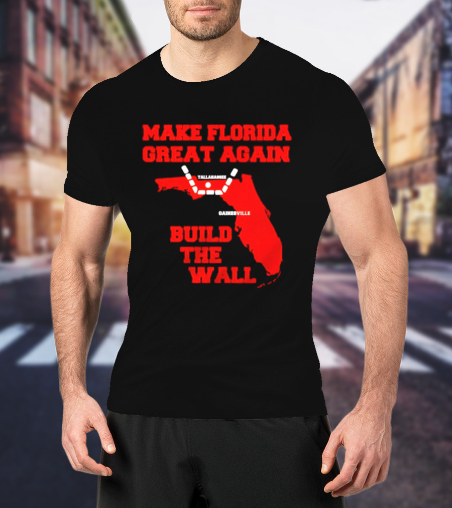 Make Florida Great Again Build The Wall Florida Map T-Shirt