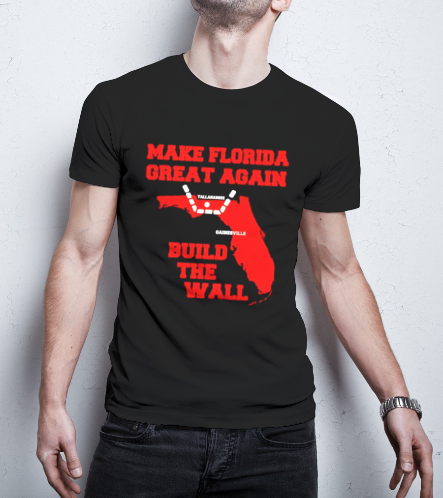 Make Florida Great Again Build The Wall Florida Map T-Shirt