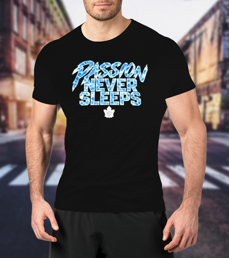 Maple Leafs Passion Never Sleeps Blue Ice Text 2026 T-Shirt
