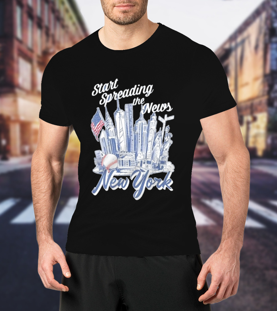New York Start Spreading The News Skyline Baseball T-Shirt