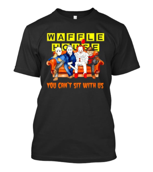 Waffle House X Horror Movie Friends Halloween 2026 You Can't Sit With Us T-Shirt