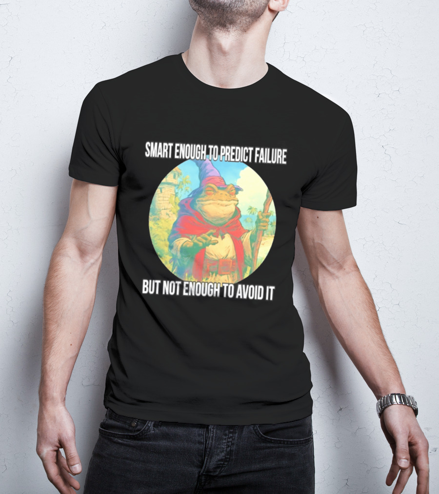Smart Enough To Predict Failure Frog Wizard In Purple Hat And Red Cloak T-Shirt