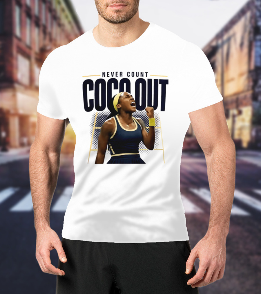 Never Count Coco Gauff Out Tennis Victory 2026 T-Shirt