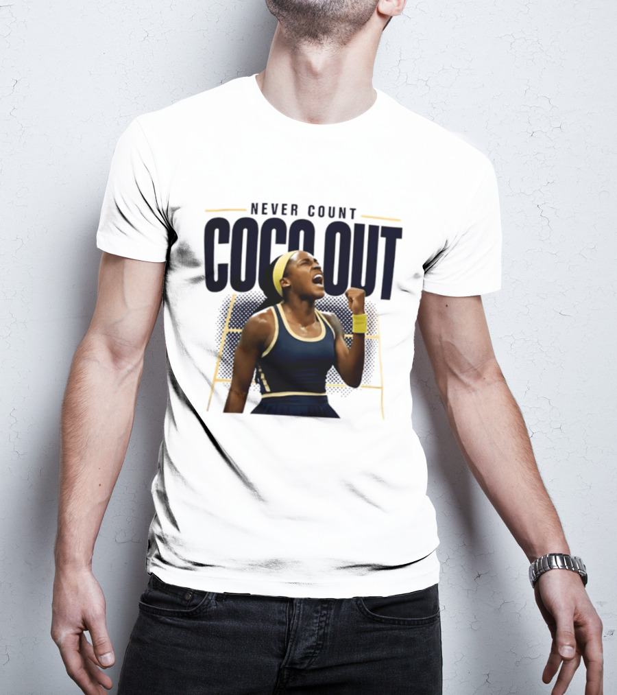 Never Count Coco Gauff Out Tennis Victory 2026 T-Shirt