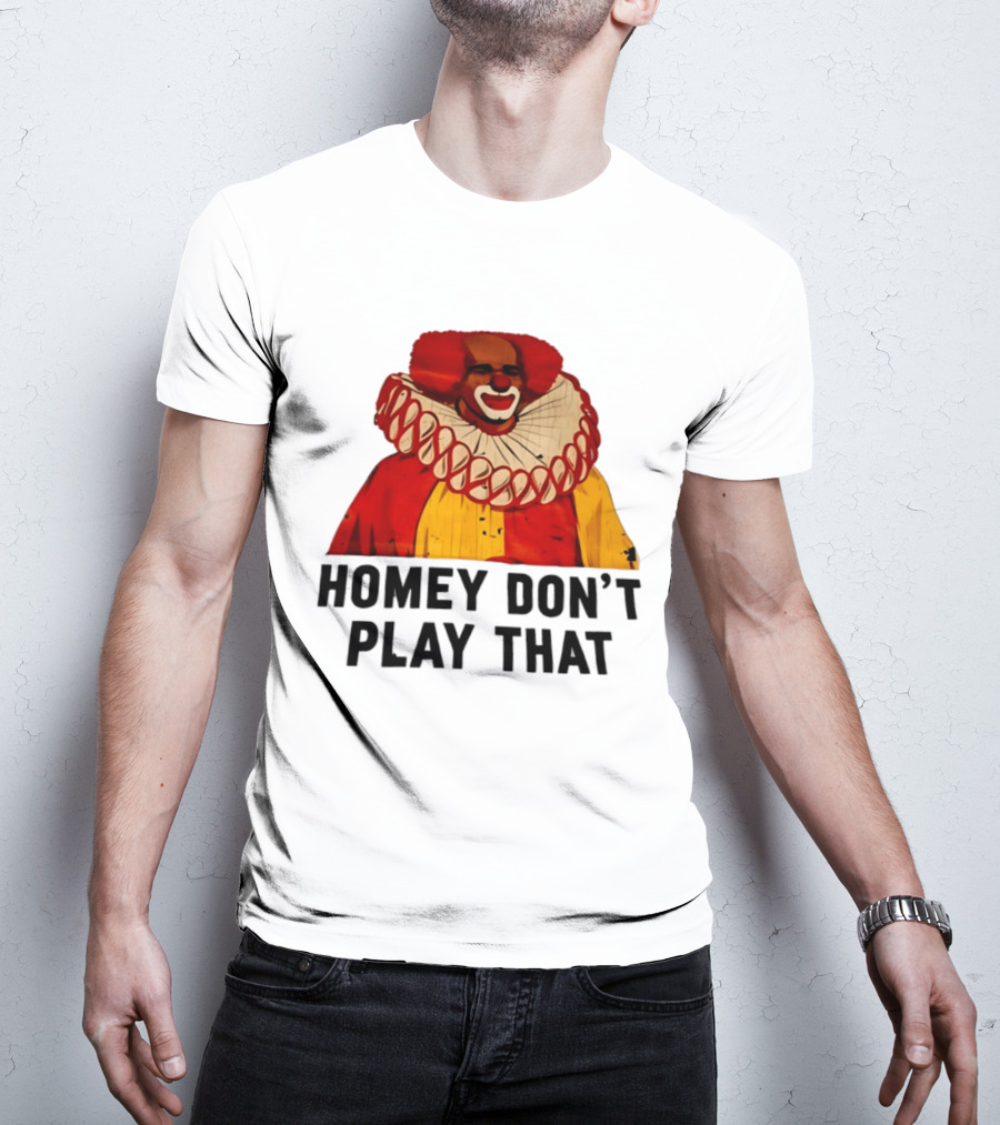 Homey The Clown Homey Don't Play That Vintage Iconic Comedy T-Shirt
