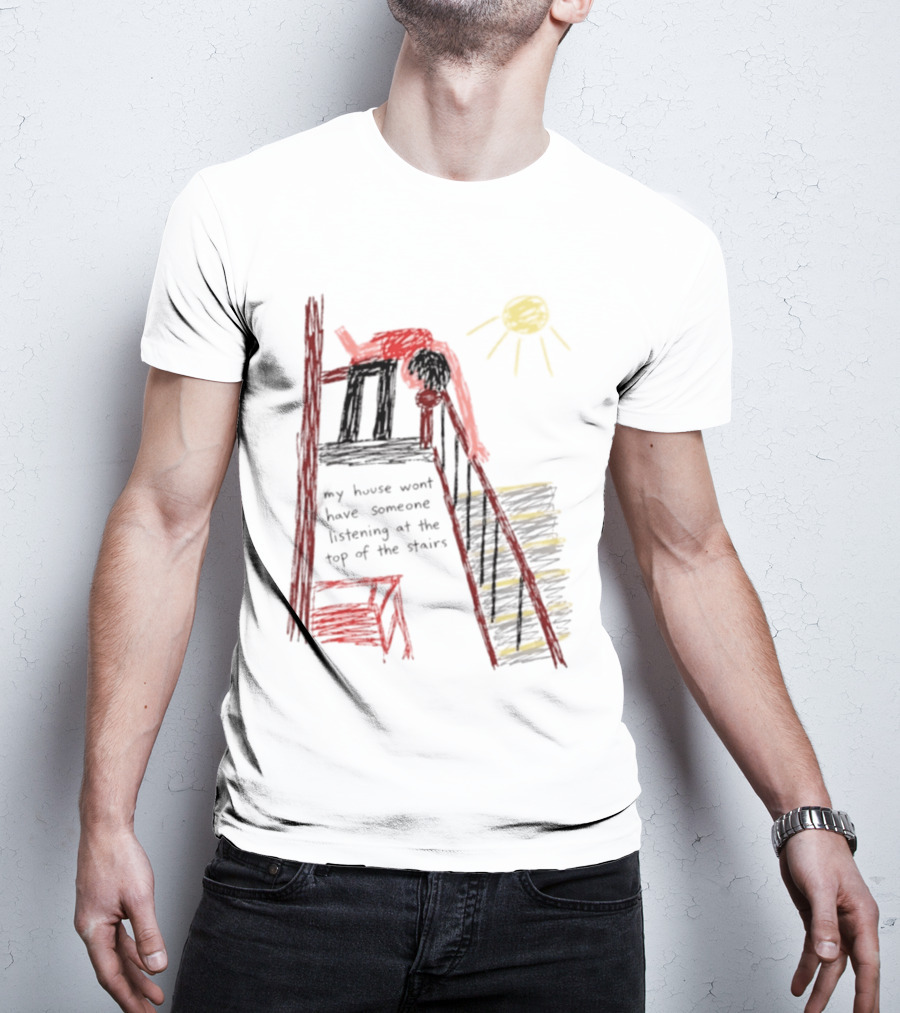 My House Wont Have Someone Listening At The Top Of The Stairs Drawing With Sun And Red Figure T-Shirt