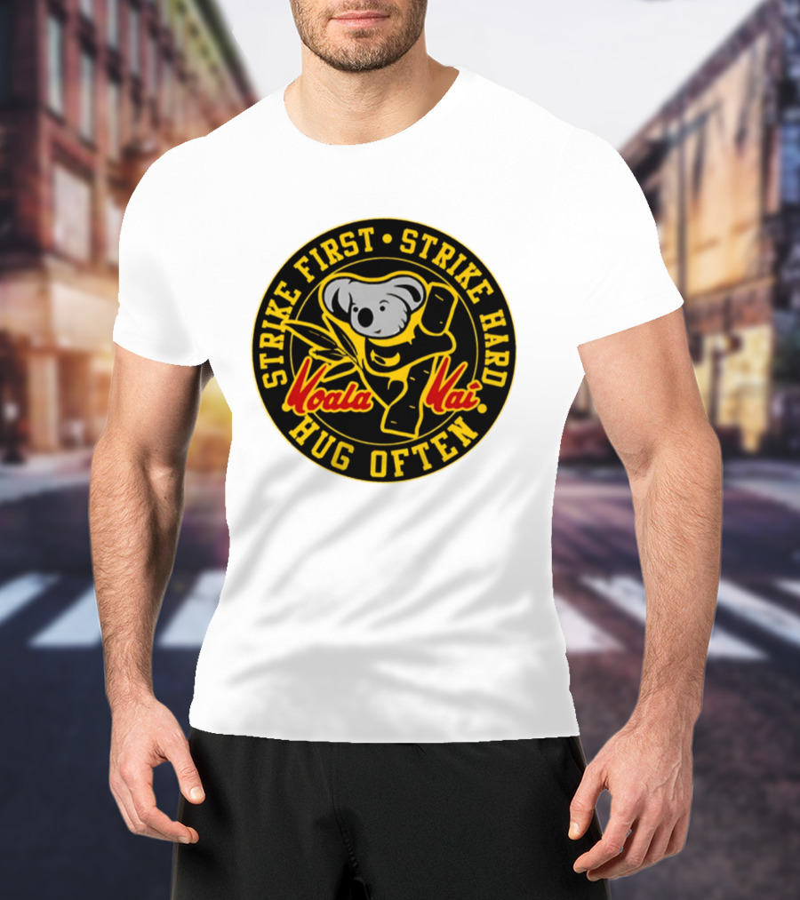 Strike First Strike Hard Hug Often Koala Kai Martial Arts T-Shirt