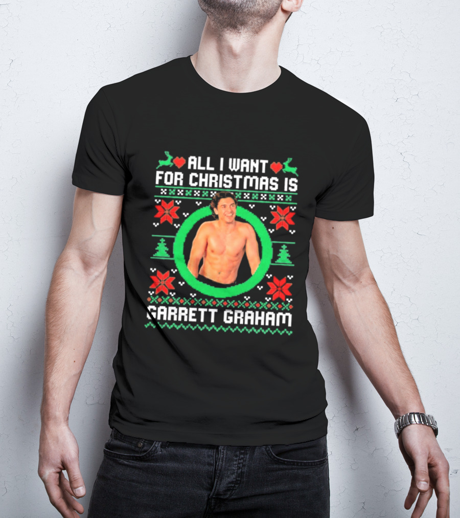 All I Want For Christmas Is Garrett Graham Festive Holiday Sweater T-Shirt