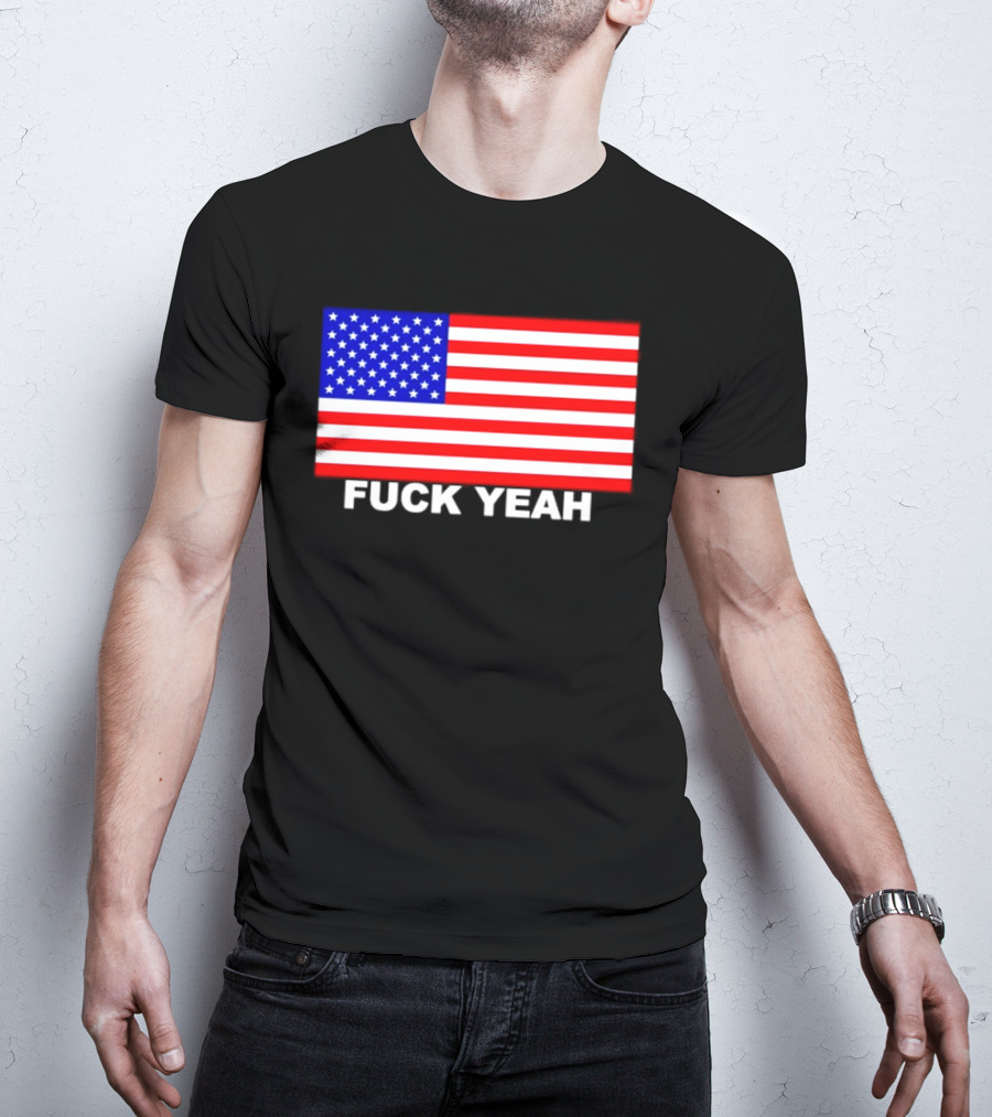 Fuck Yeah American Flag USA Patriotic T-Shirt
