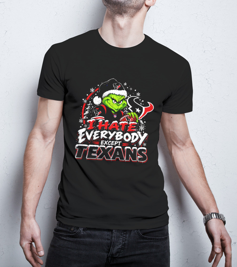 Houston Texans Grinch I Hate Everybody Except Texans Fans Holiday Christmas T-Shirt
