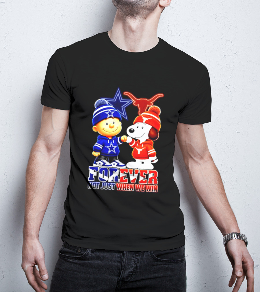 Charlie Brown And Snoopy Dallas Cowboys Texas Longhorns Forever Not Just When We Win Football T-Shirt