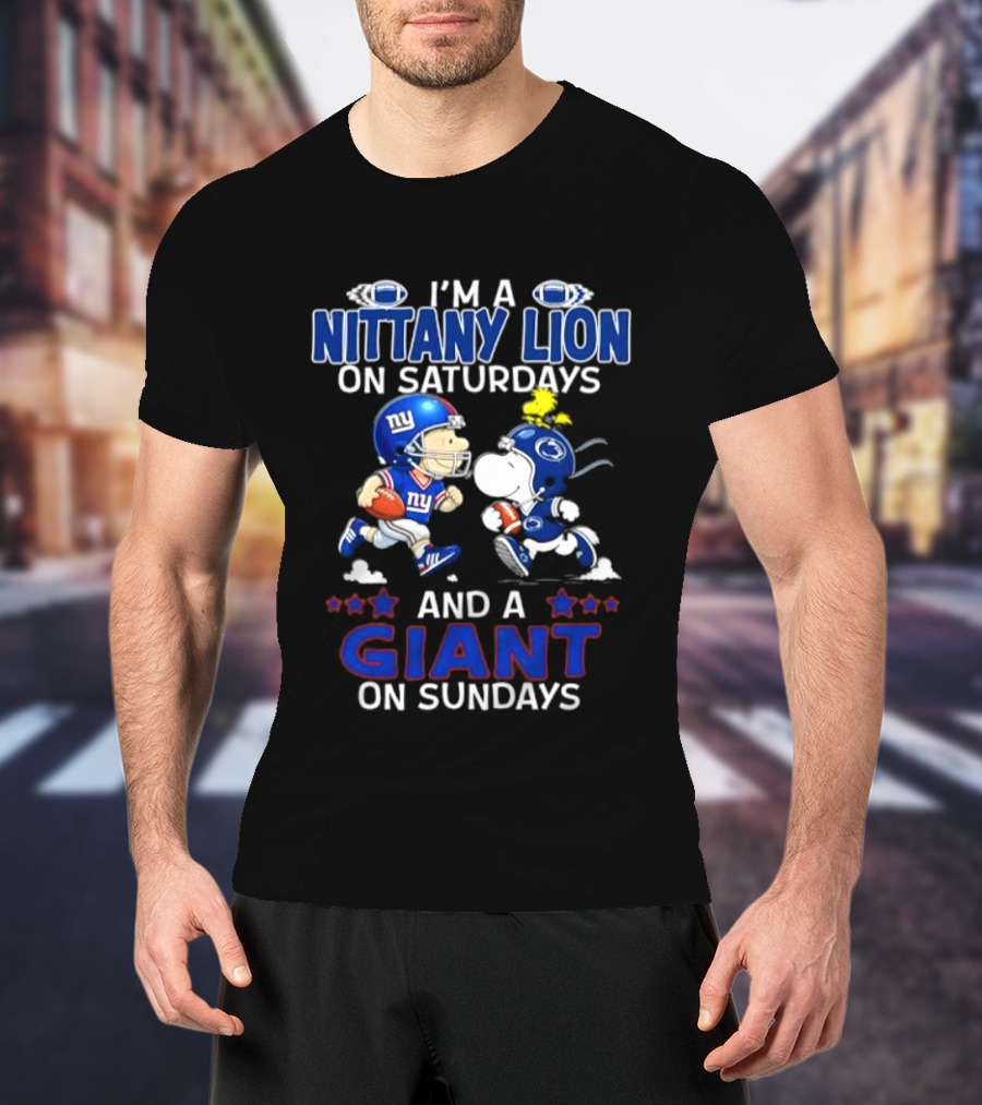 I'm A Nittany Lion On Saturdays And A Giant On Sundays Football Peanuts T-Shirt