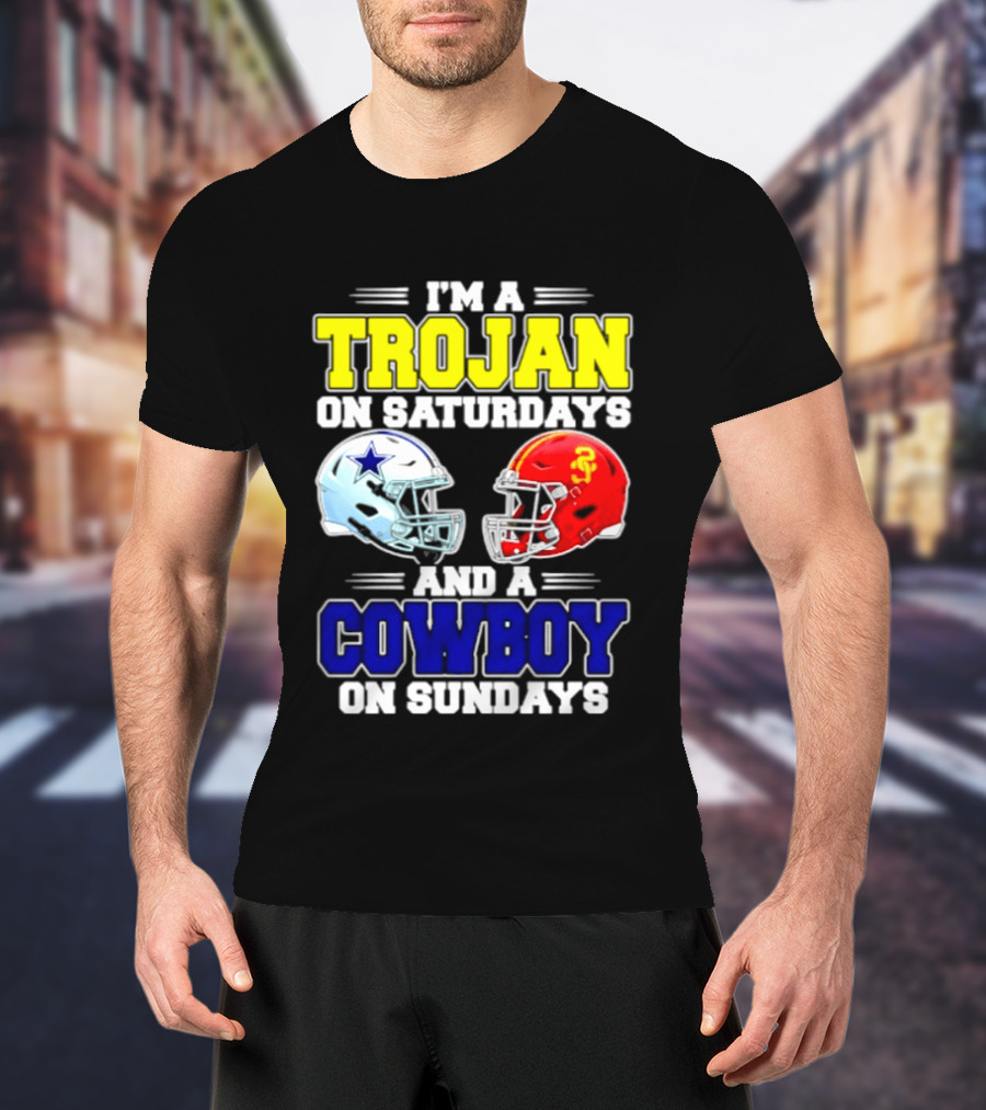 I'm A Trojan On Saturdays And A Cowboy On Sundays Helmet Football T-Shirt