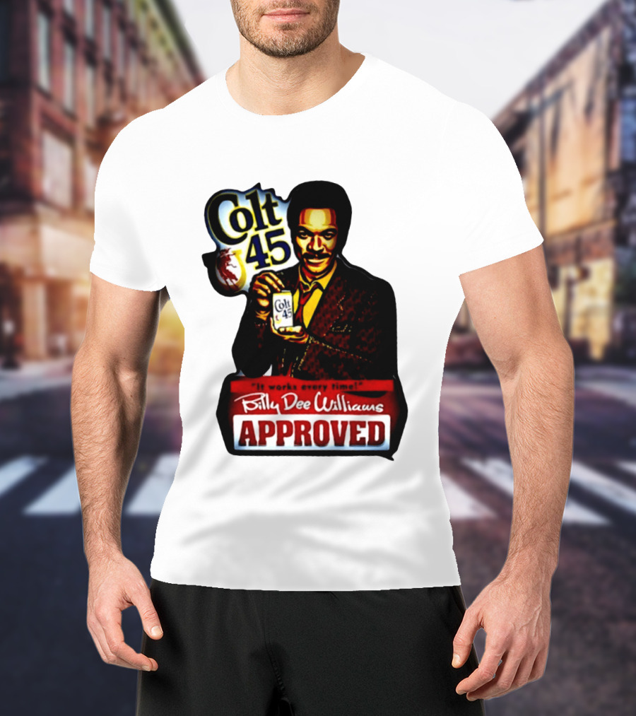 Billy Dee Williams Colt 45 It Works Every Time Approved T-Shirt