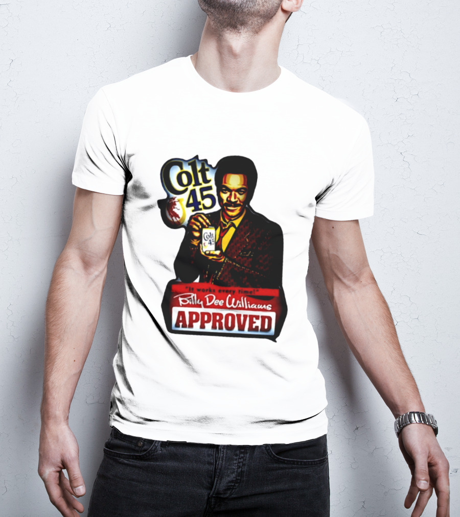 Billy Dee Williams Colt 45 It Works Every Time Approved T-Shirt