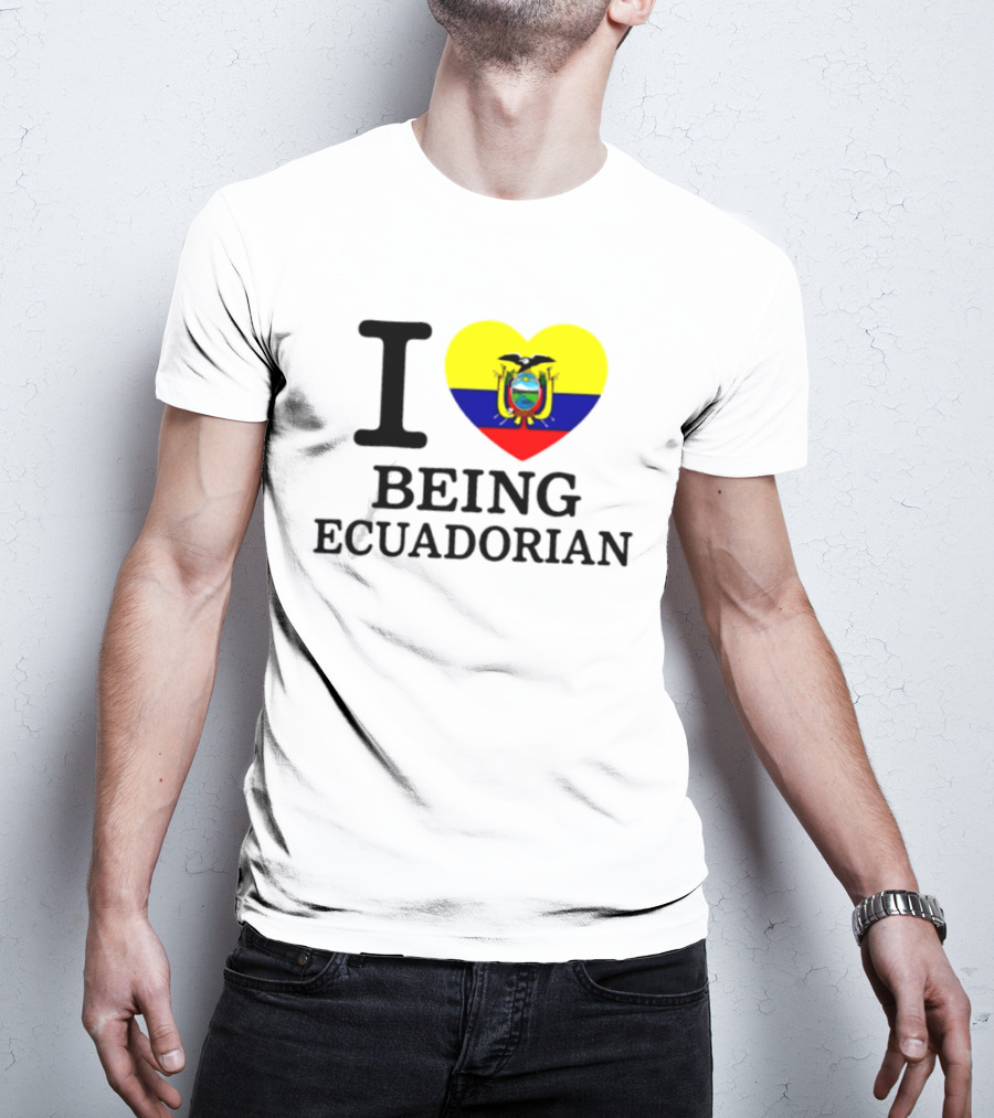 I Love Being Ecuadorian Heart Flag T-Shirt