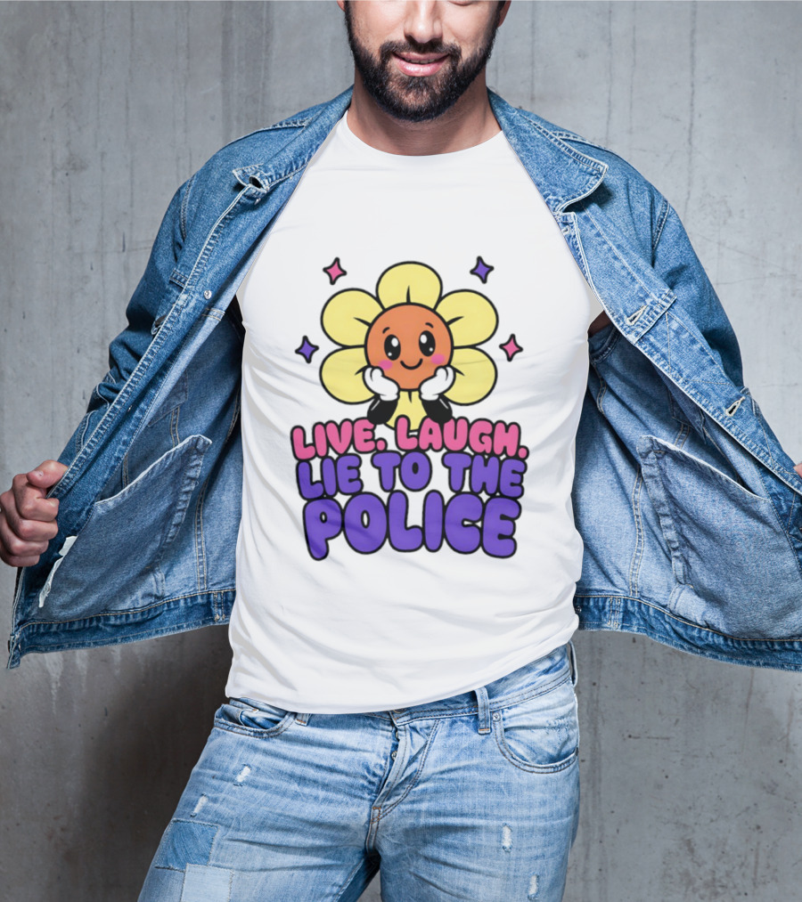 Live Laugh Lie To The Police Cute Cartoon Flower Stars T-Shirt
