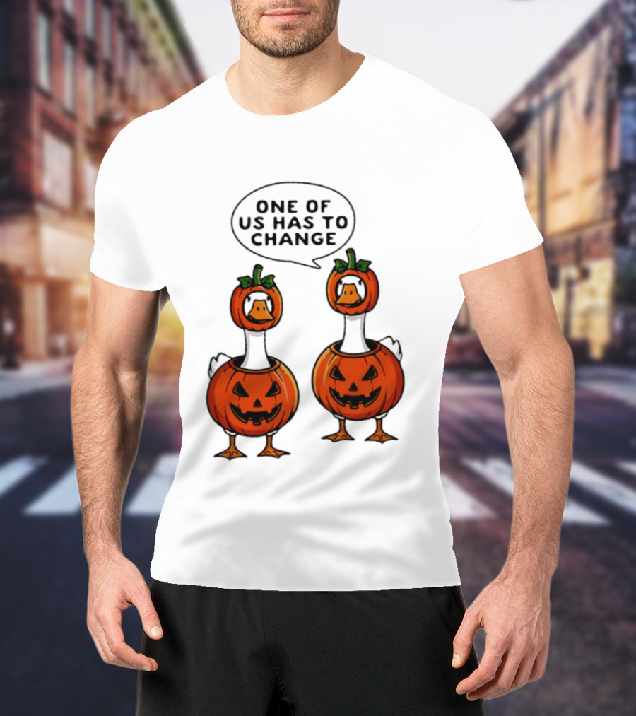 One Of Us Has To Change Goose Pumpkin Halloween Ducks Wearing Jack O Lanterns T-Shirt