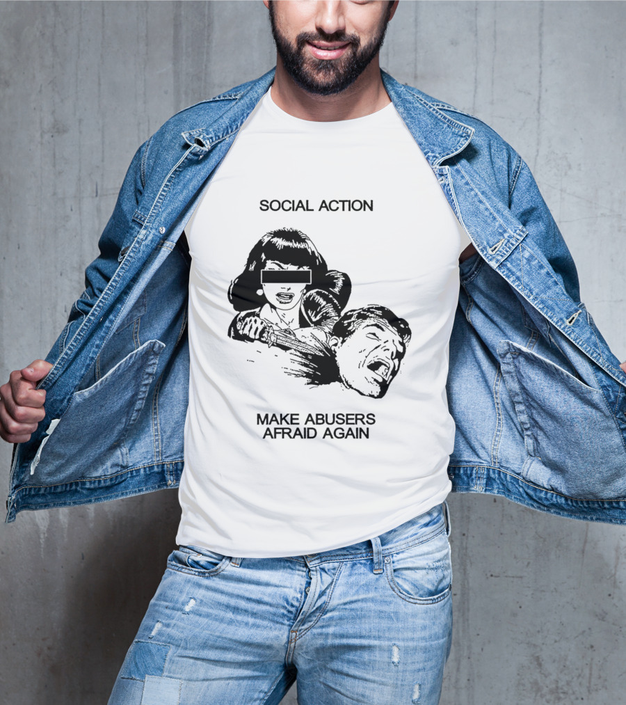 Social Action Make Abusers Afraid Again T-Shirt