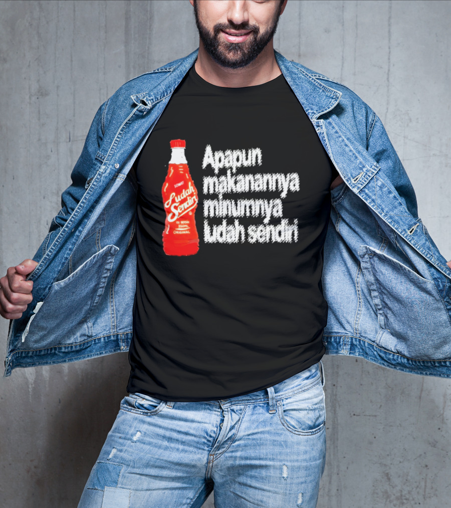 Sosok Minuman Seru Apapun Makanannya Minumnya Ludah Sendiri Original 350ml T-Shirt