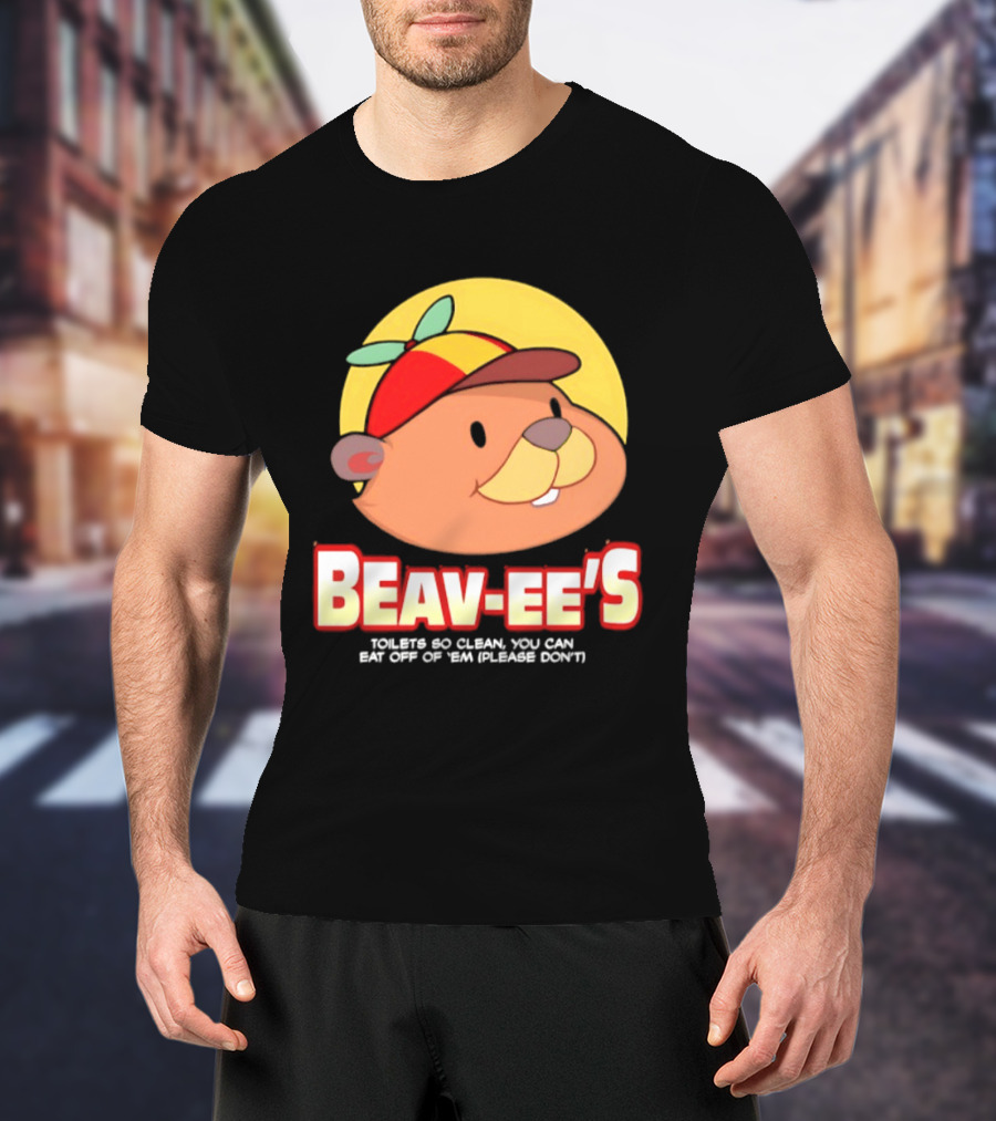 Beav Ee's Toilets So Clean You Can Eat Off Of 'Em Please Don't T-Shirt