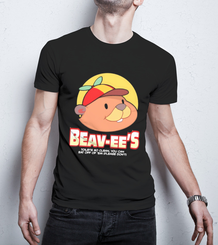 Beav Ee's Toilets So Clean You Can Eat Off Of 'Em Please Don't T-Shirt